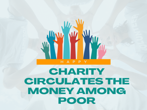 Charity Circulates the Money Among Poor